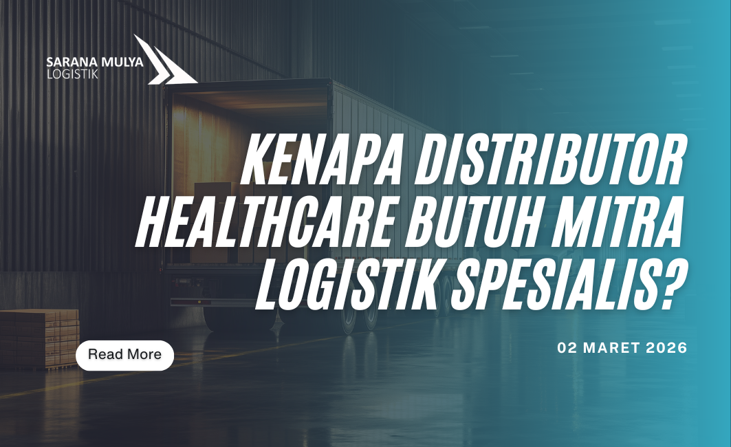 Kenapa Distributor Healthcare Butuh Mitra Logistik Spesialis?